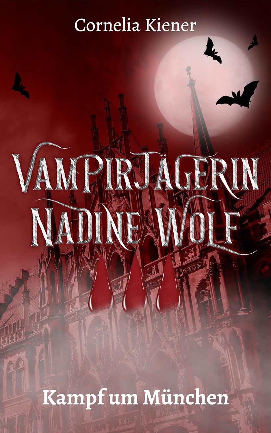 Cover des Romans „Vampirjägerin Nadine Wolf – Kampf um München“ von Autorin Cornelia Kiener